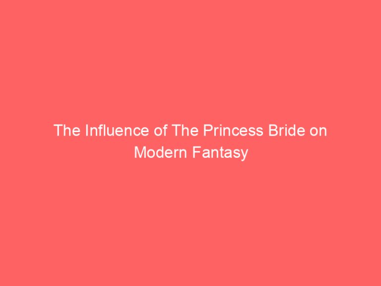 The Influence of The Princess Bride on Modern Fantasy
