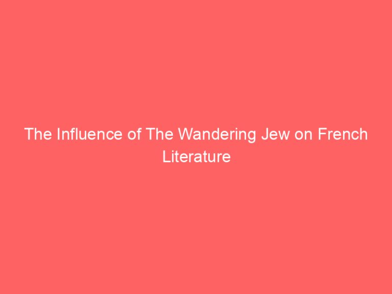 The Influence of The Wandering Jew on French Literature
