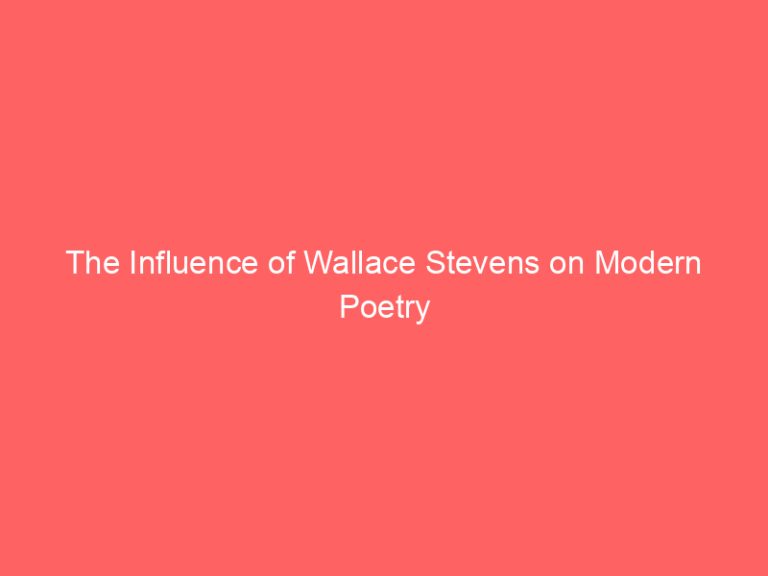 The Influence of Wallace Stevens on Modern Poetry