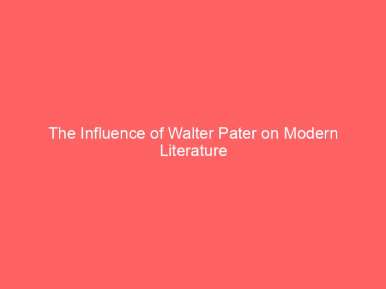 The Influence of Walter Pater on Modern Literature