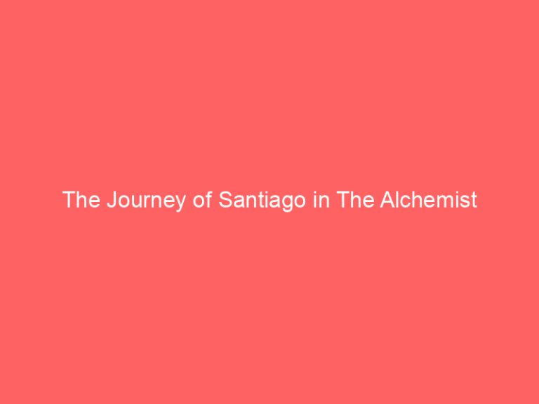 The Journey of Santiago in The Alchemist