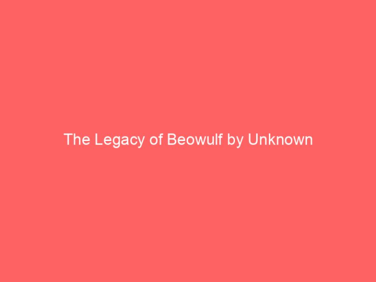 The Legacy of Beowulf by Unknown