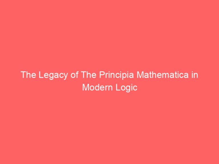 The Legacy of The Principia Mathematica in Modern Logic