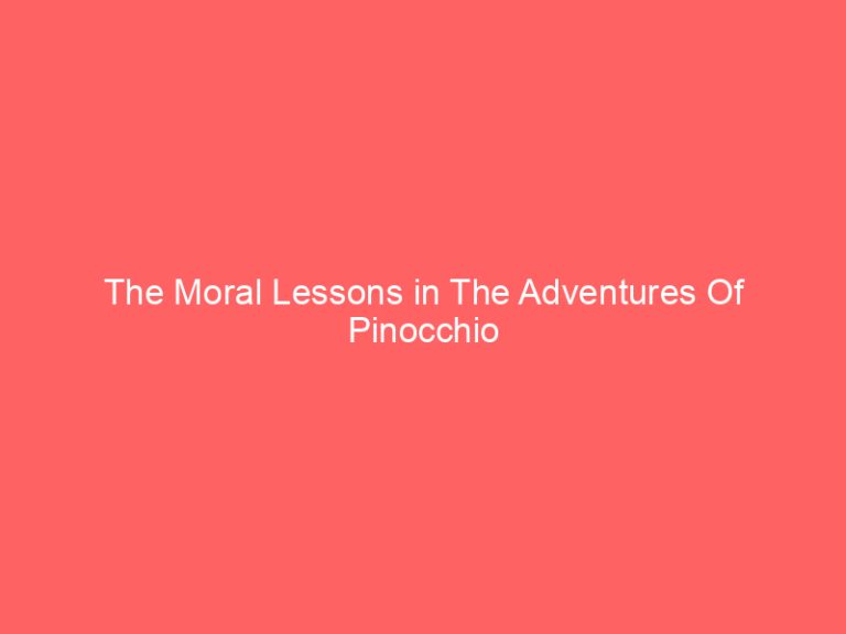 The Moral Lessons in The Adventures Of Pinocchio