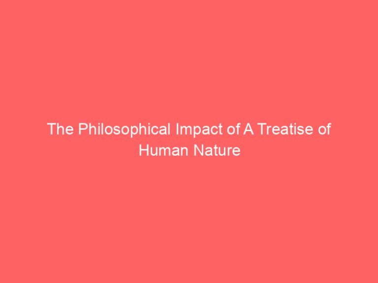 The Philosophical Impact of A Treatise of Human Nature