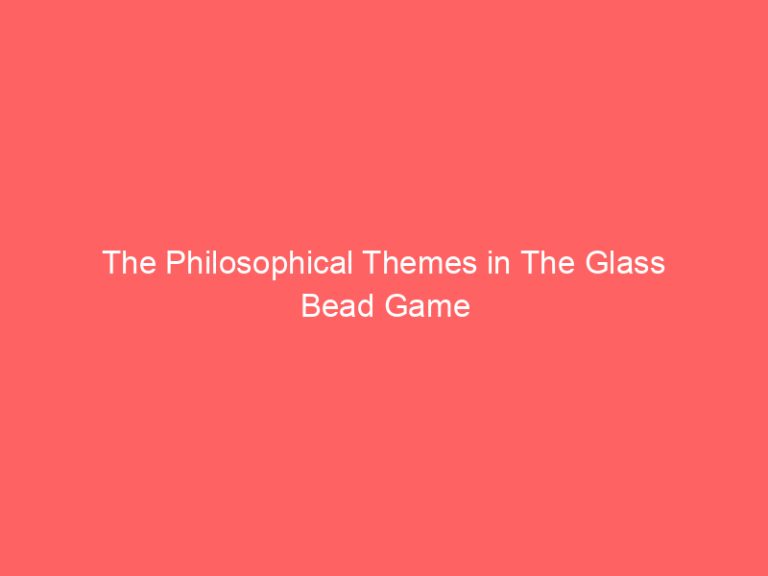 The Philosophical Themes in The Glass Bead Game