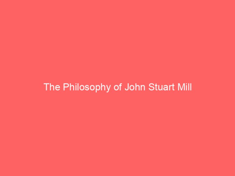 The Philosophy of John Stuart Mill
