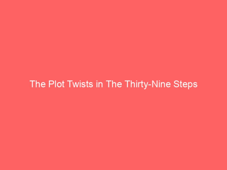 The Plot Twists in The Thirty-Nine Steps