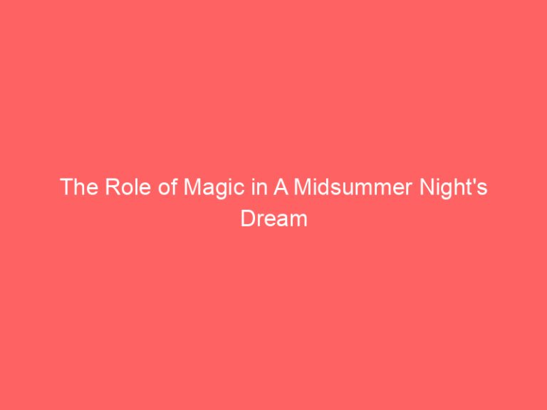 The Role of Magic in A Midsummer Night’s Dream