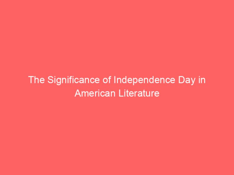The Significance of Independence Day in American Literature