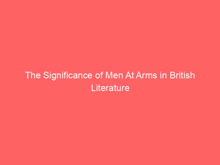 The Significance of Men At Arms in British Literature