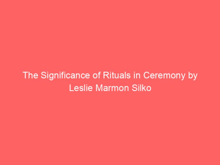 The Significance of Rituals in Ceremony by Leslie Marmon Silko