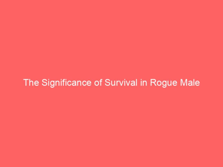 The Significance of Survival in Rogue Male
