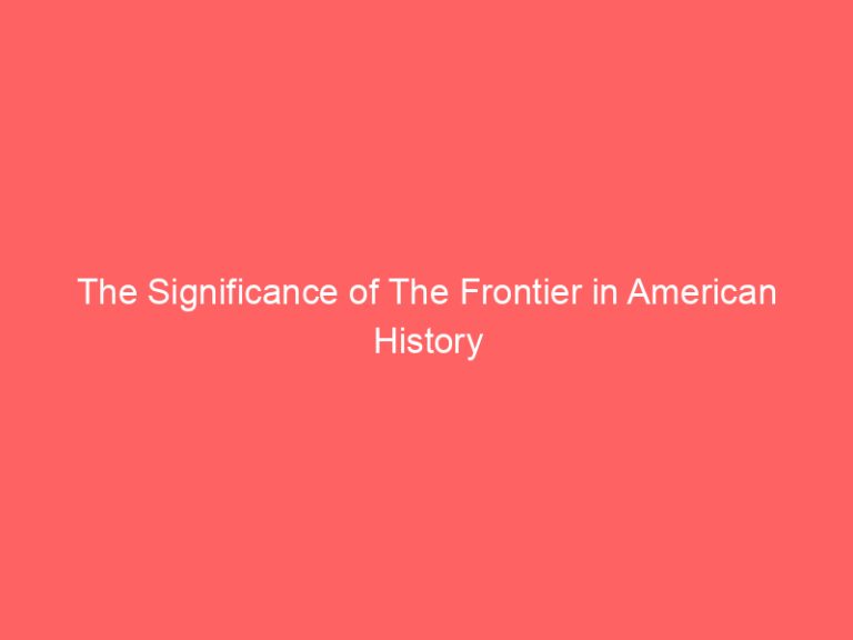 The Significance of The Frontier in American History