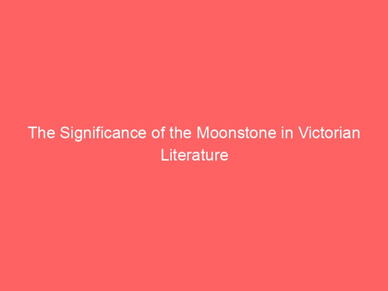 The Significance of the Moonstone in Victorian Literature