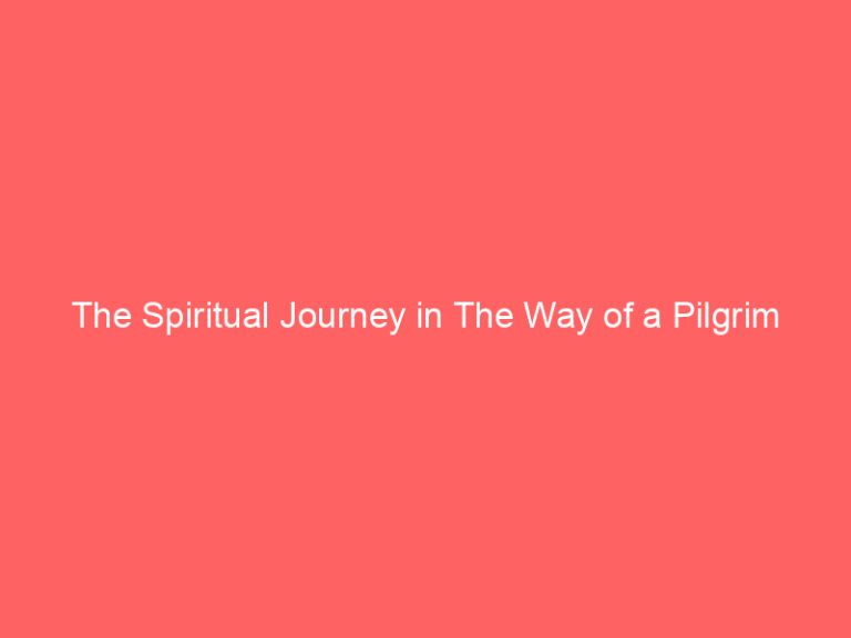 The Spiritual Journey in The Way of a Pilgrim