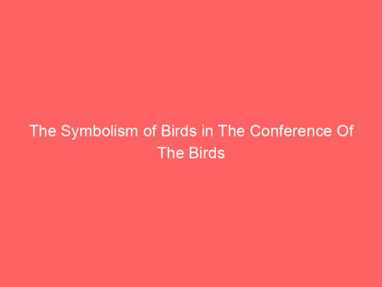 The Symbolism of Birds in The Conference Of The Birds
