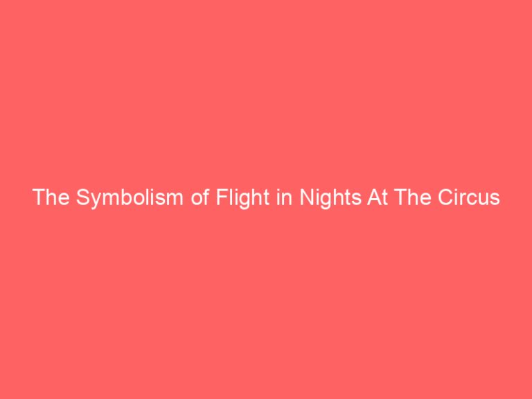 The Symbolism of Flight in Nights At The Circus