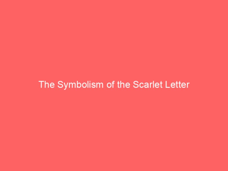 The Symbolism of the Scarlet Letter