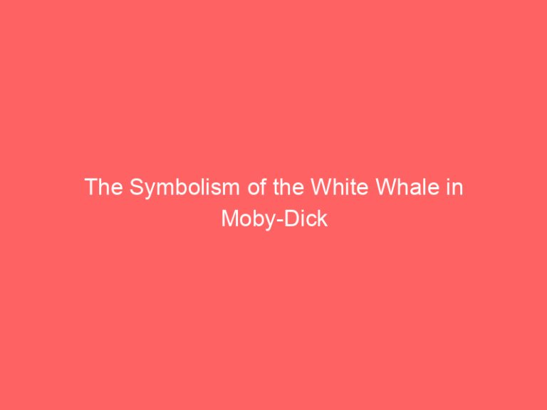 The Symbolism of the White Whale in Moby-Dick