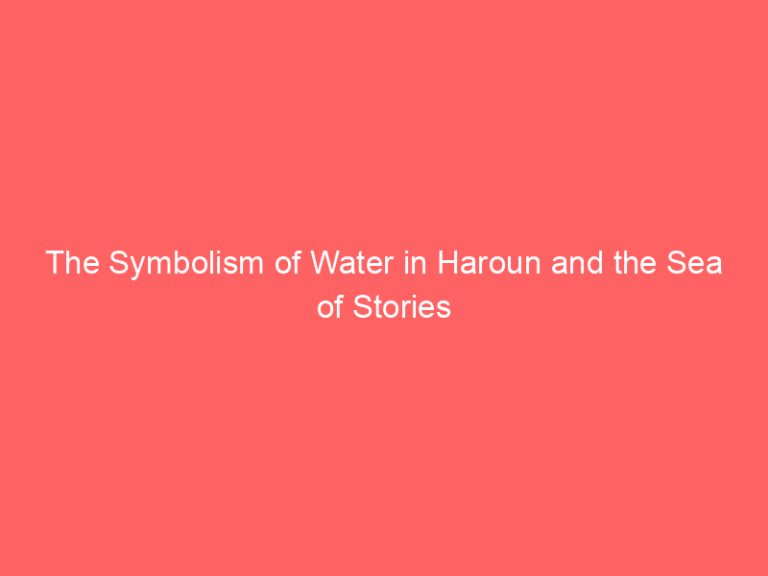 The Symbolism of Water in Haroun and the Sea of Stories