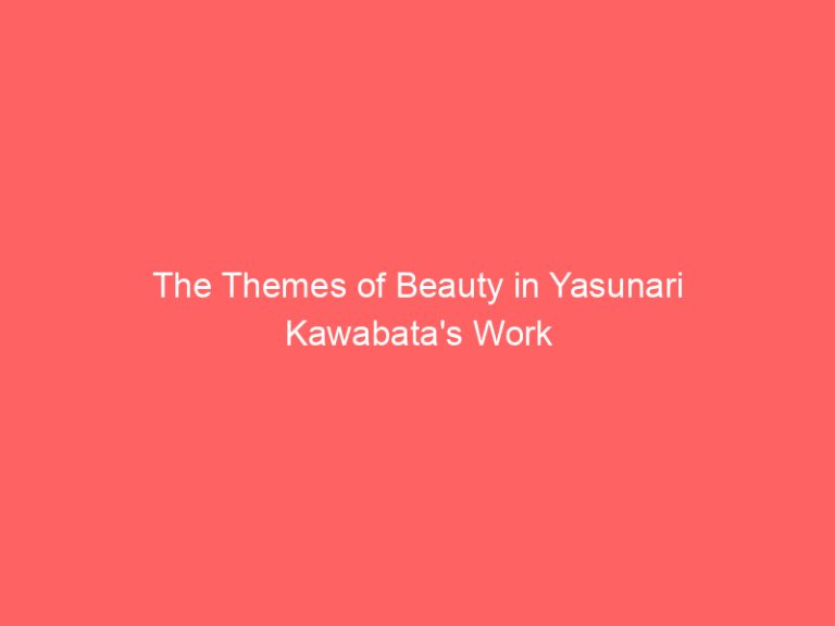 The Themes of Beauty in Yasunari Kawabata’s Work