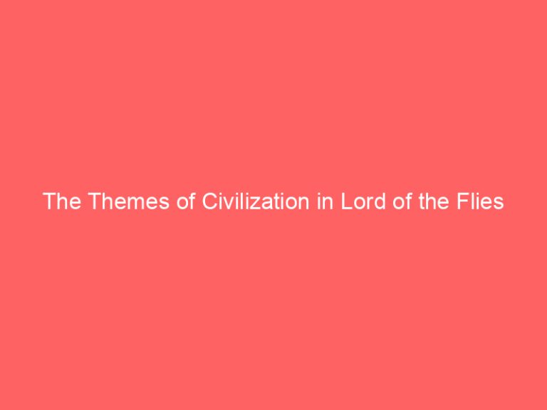 The Themes of Civilization in Lord of the Flies