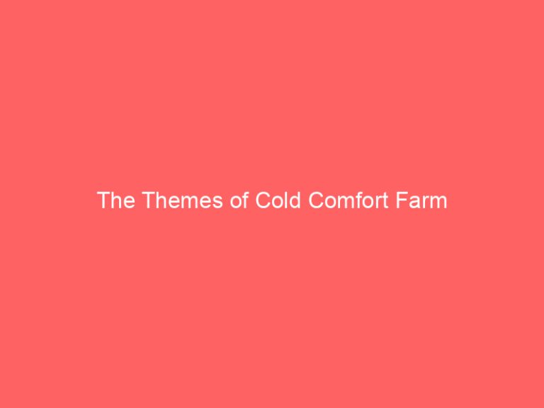The Themes of Cold Comfort Farm