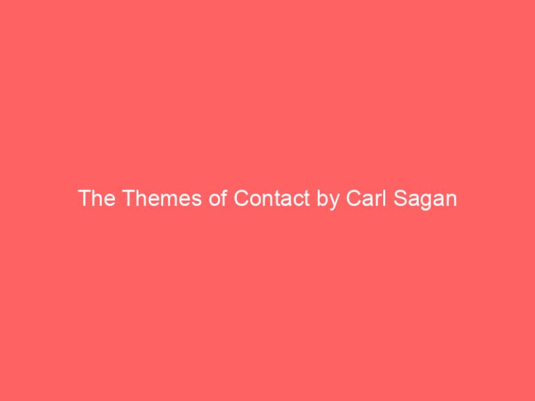 The Themes of Contact by Carl Sagan