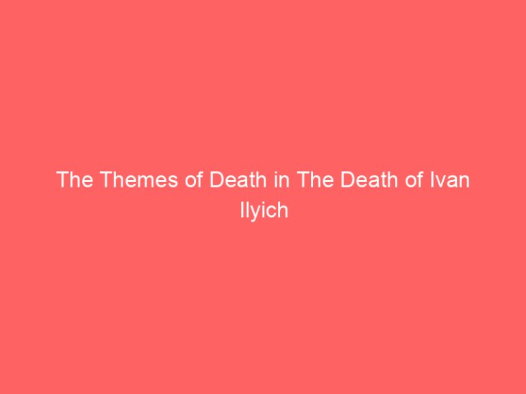 The Themes of Death in The Death of Ivan Ilyich