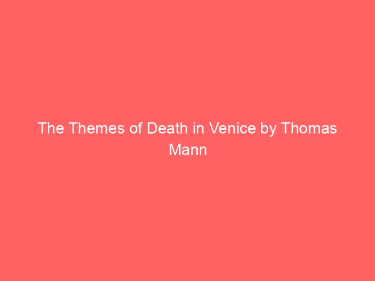 The Themes of Death in Venice by Thomas Mann
