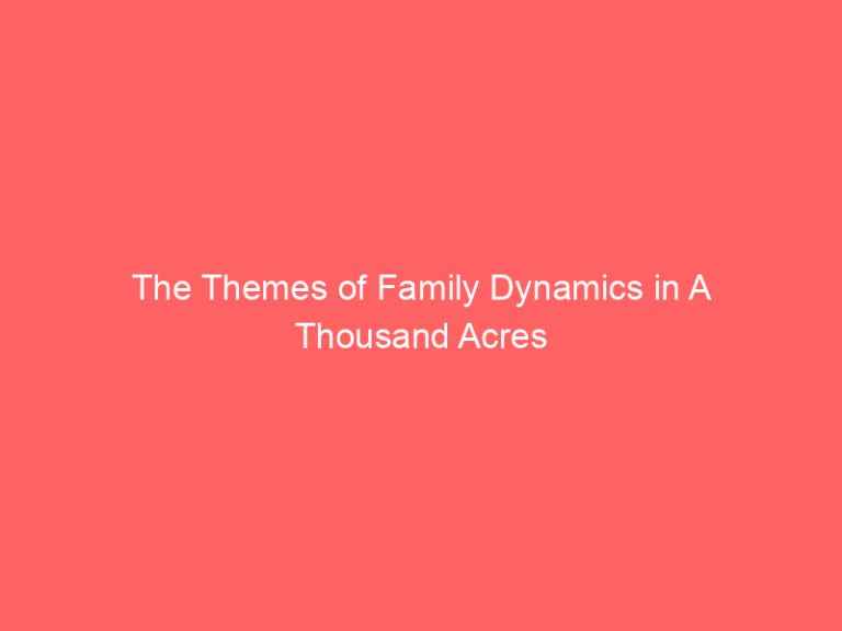 The Themes of Family Dynamics in A Thousand Acres