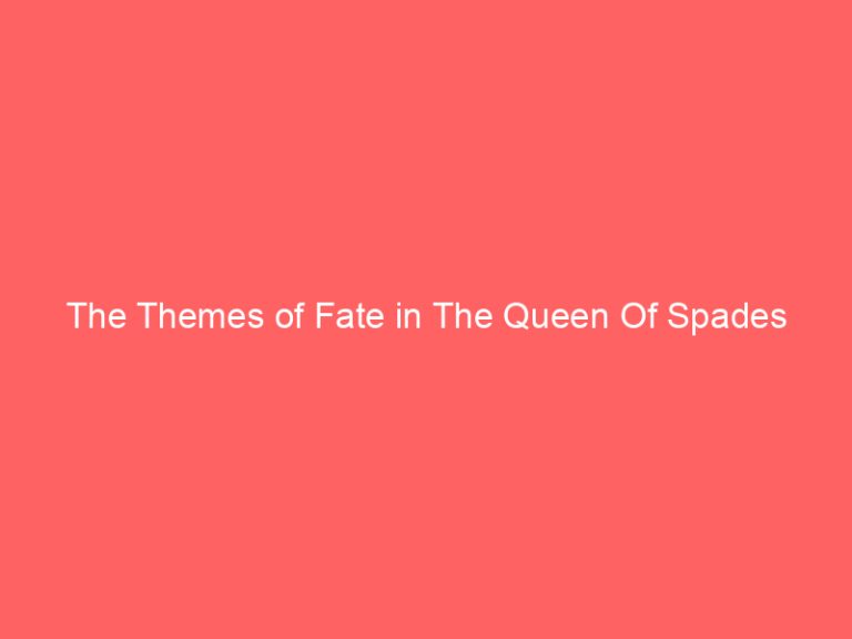 The Themes of Fate in The Queen Of Spades