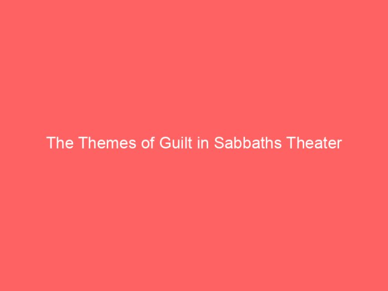 The Themes of Guilt in Sabbaths Theater