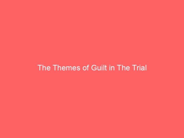 The Themes of Guilt in The Trial