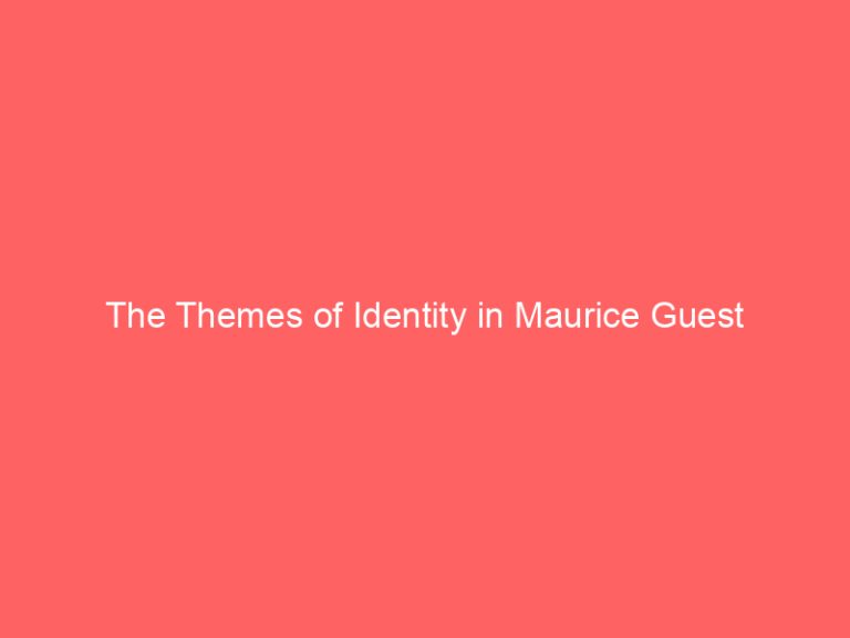 The Themes of Identity in Maurice Guest