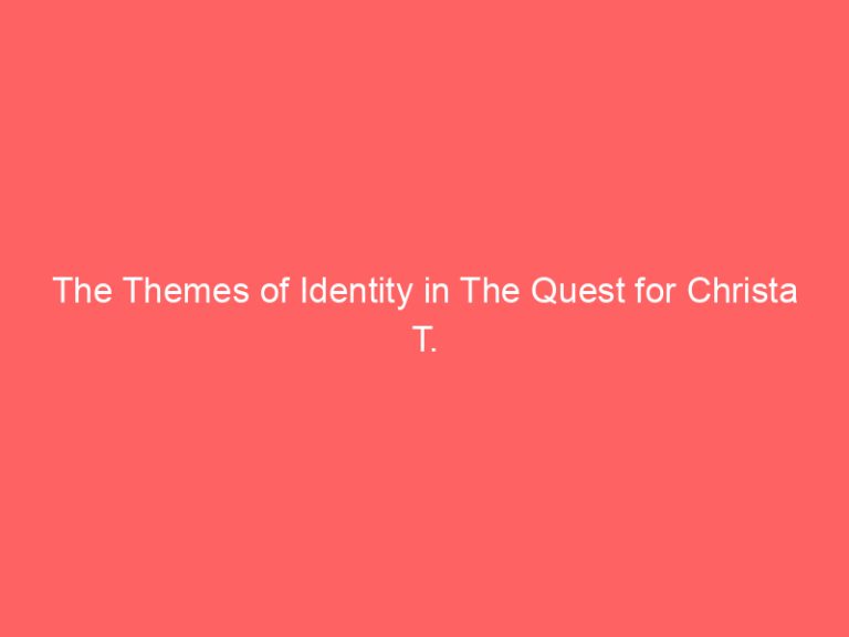 The Themes of Identity in The Quest for Christa T.