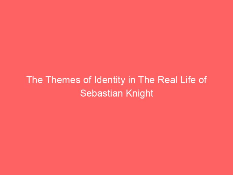 The Themes of Identity in The Real Life of Sebastian Knight