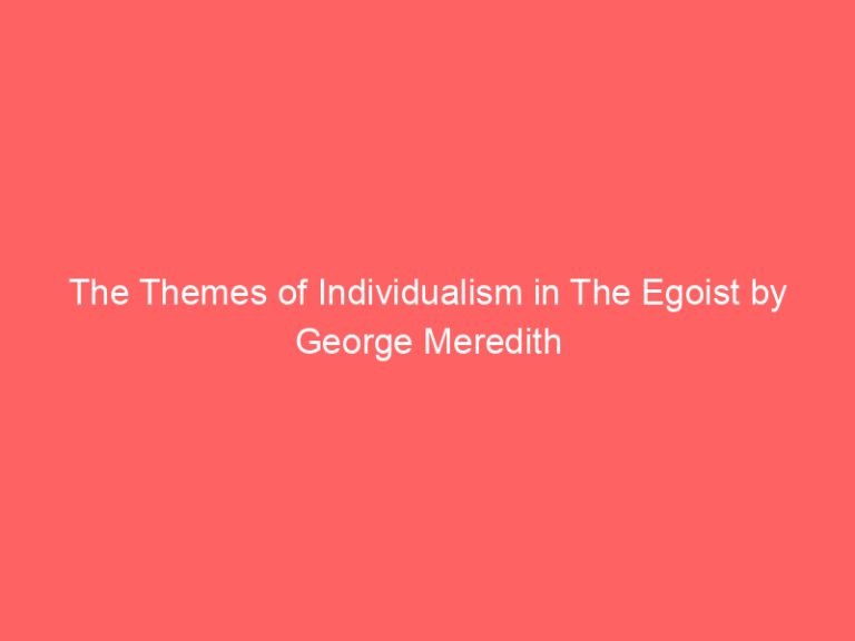 The Themes of Individualism in The Egoist by George Meredith