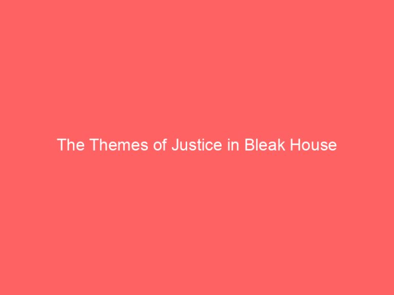 The Themes of Justice in Bleak House