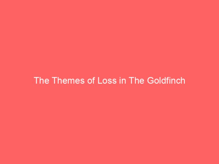 The Themes of Loss in The Goldfinch