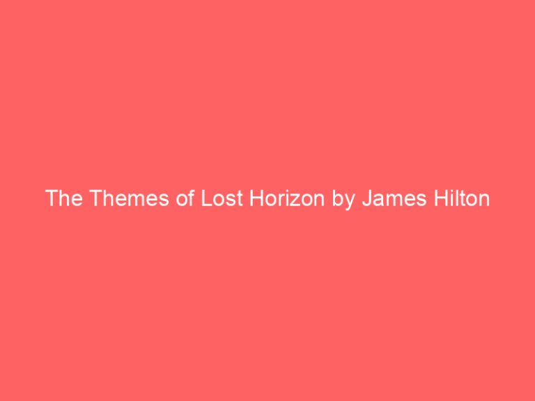 The Themes of Lost Horizon by James Hilton