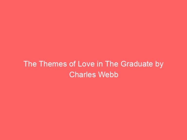 The Themes of Love in The Graduate by Charles Webb