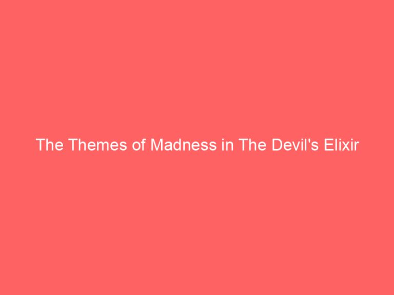 The Themes of Madness in The Devil’s Elixir