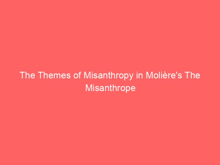 The Themes of Misanthropy in Molière’s The Misanthrope