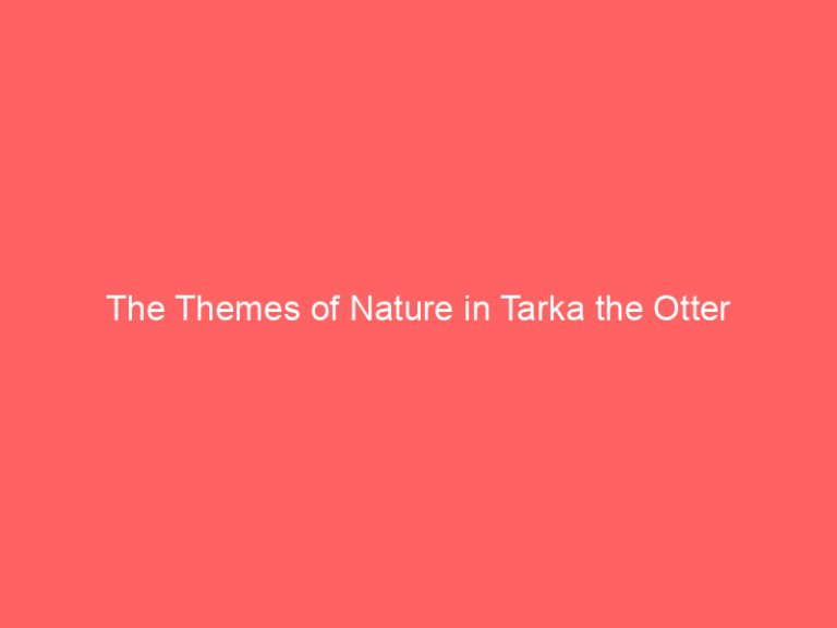 The Themes of Nature in Tarka the Otter