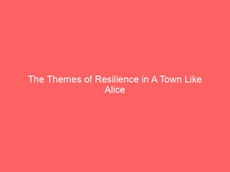 The Themes of Resilience in A Town Like Alice