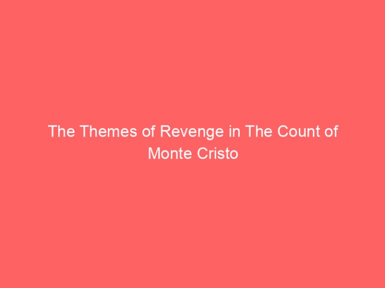 The Themes of Revenge in The Count of Monte Cristo