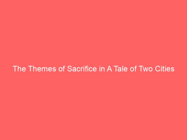 The Themes of Sacrifice in A Tale of Two Cities