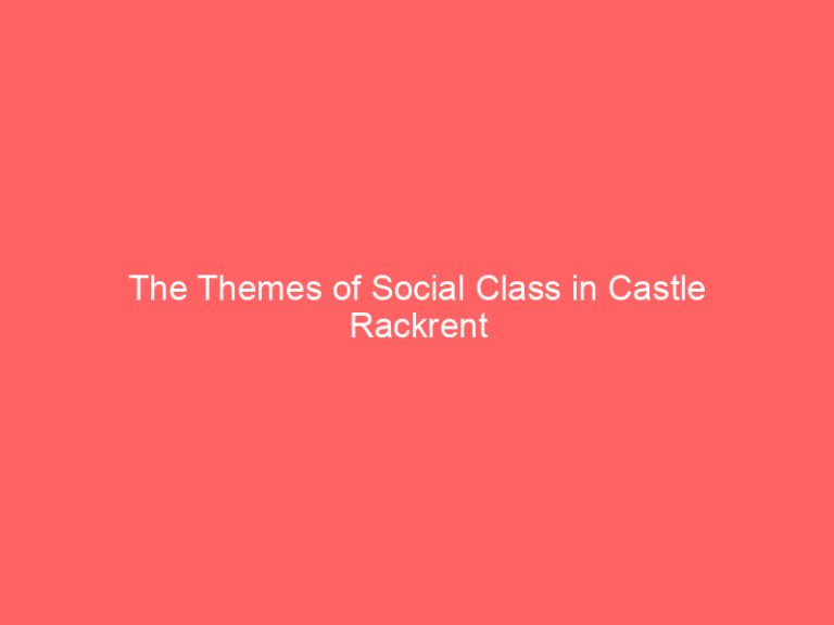 The Themes of Social Class in Castle Rackrent